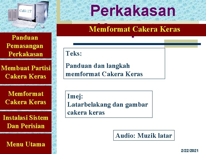 Panduan Pemasangan Perkakasan Membuat Partisi Cakera Keras Memformat Cakera Keras Instalasi Sistem Dan Perisian