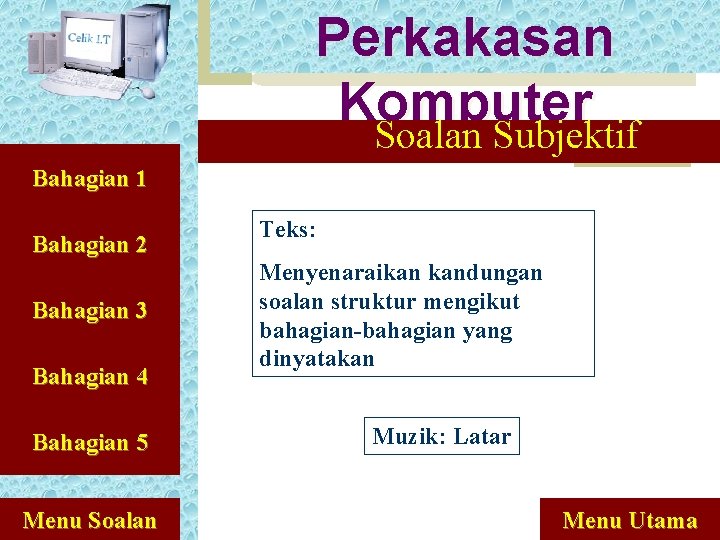 Perkakasan Komputer Soalan Subjektif Bahagian 1 Bahagian 2 Bahagian 3 Bahagian 4 Bahagian 5