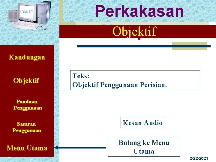 Perkakasan Objektif Komputer Kandungan Objektif Teks: Objektif Penggunaan Perisian. Panduan Penggunaan Sasaran Penggunaan Menu