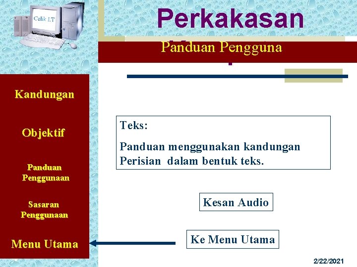Perkakasan Panduan Pengguna Komputer Kandungan Objektif Panduan Penggunaan Sasaran Penggunaan Menu Utama 4 Teks: