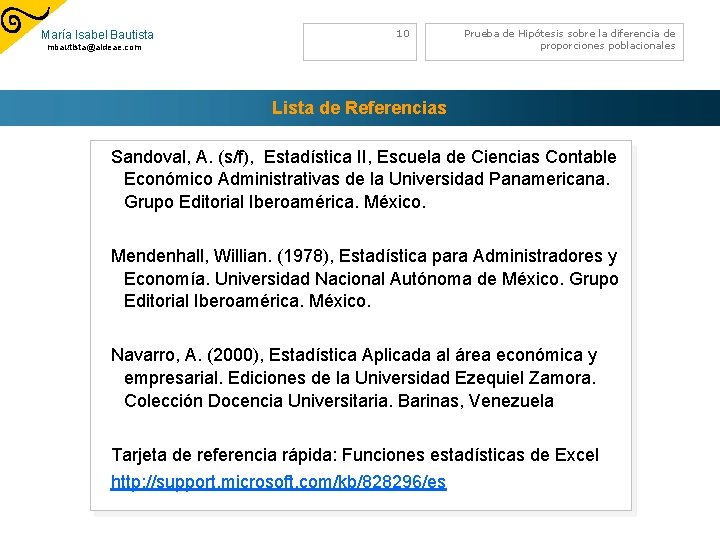 María Isabel Bautista 10 mbautista@aldeae. com Prueba de Hipótesis sobre la diferencia de proporciones