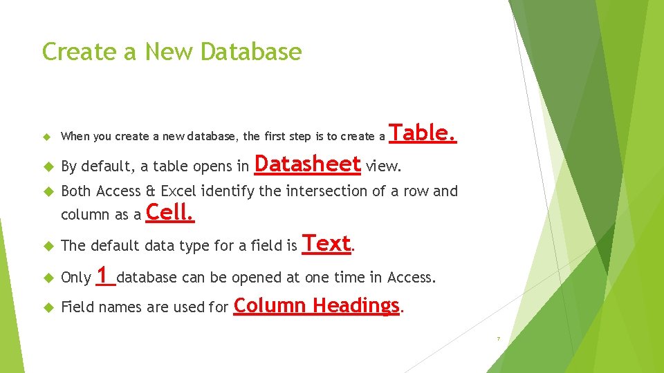 Create a New Database Table. When you create a new database, the first step