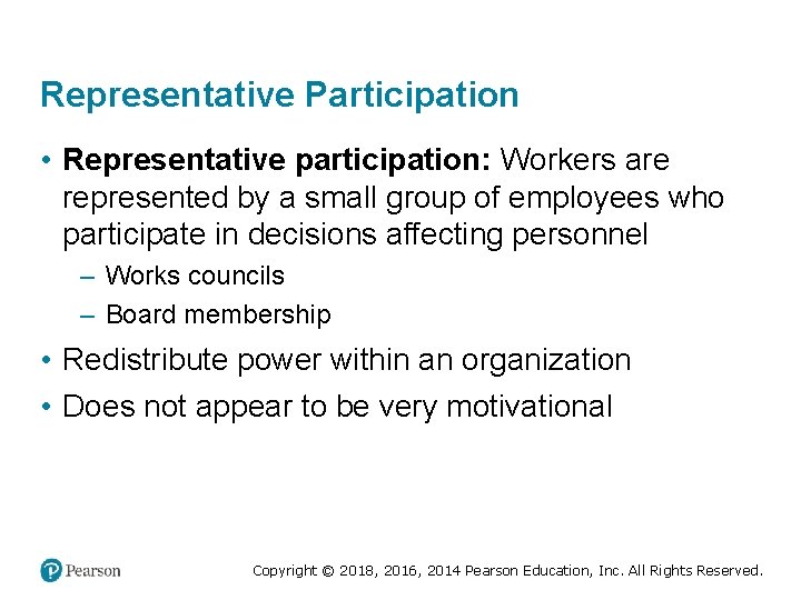 Representative Participation • Representative participation: Workers are represented by a small group of employees