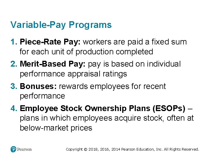 Variable-Pay Programs 1. Piece-Rate Pay: workers are paid a fixed sum for each unit