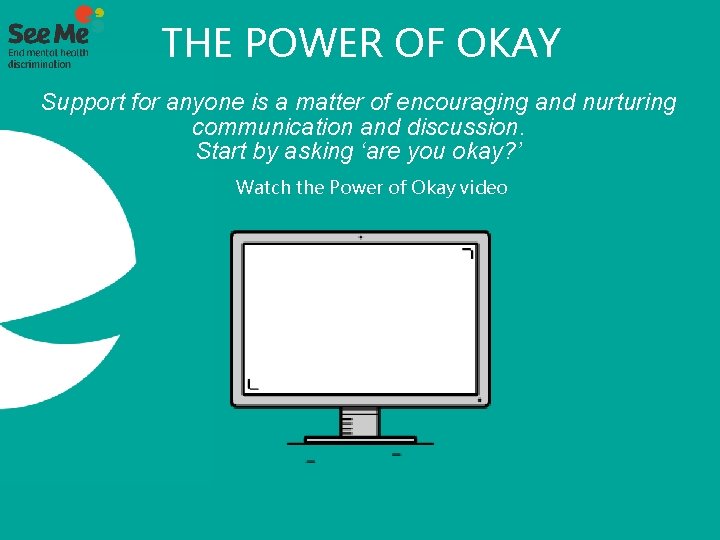 THE POWER OF OKAY Support for anyone is a matter of encouraging and nurturing