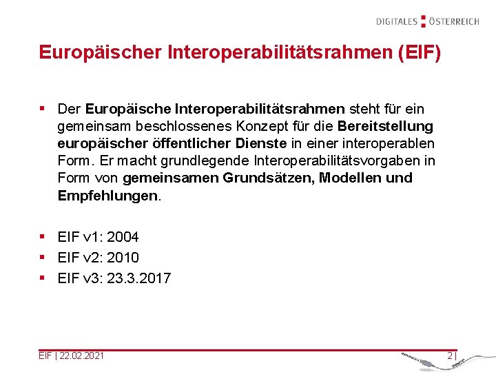 Europäischer Interoperabilitätsrahmen (EIF) § Der Europäische Interoperabilitätsrahmen steht für ein gemeinsam beschlossenes Konzept für