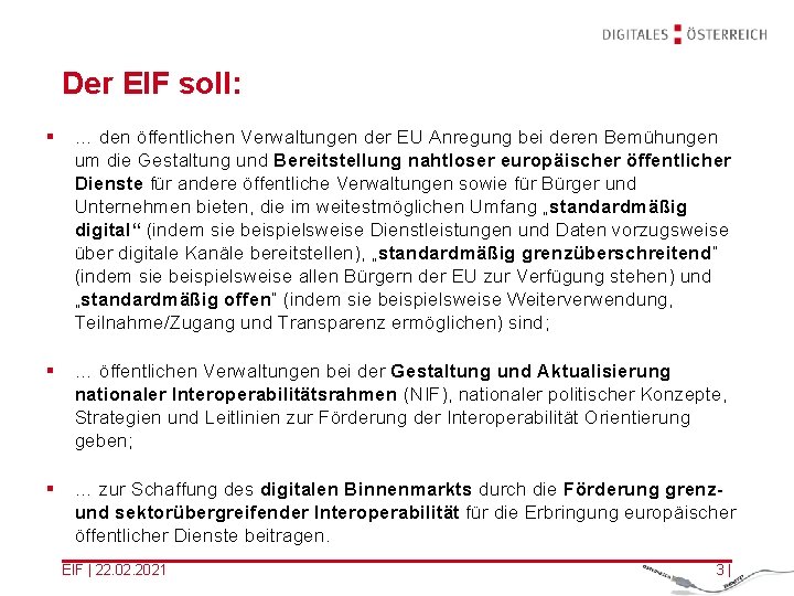 Der EIF soll: § … den öffentlichen Verwaltungen der EU Anregung bei deren Bemühungen