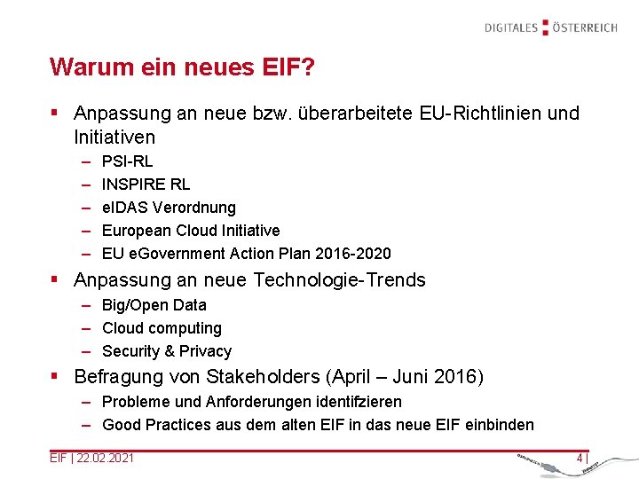 Warum ein neues EIF? § Anpassung an neue bzw. überarbeitete EU-Richtlinien und Initiativen –