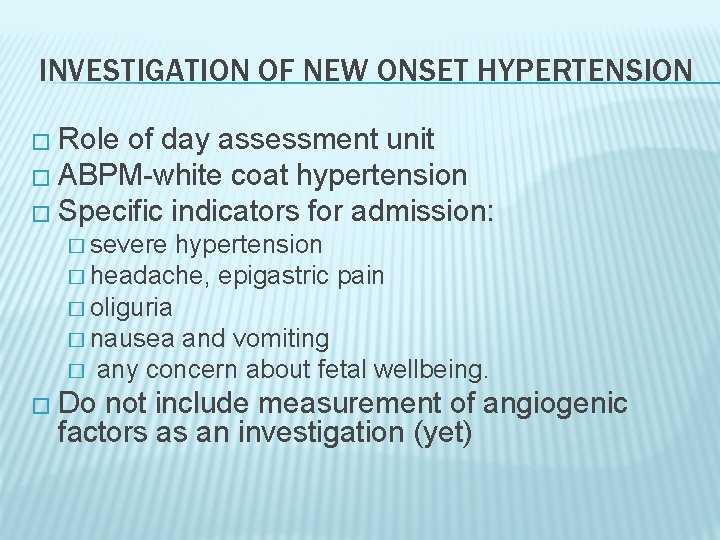 INVESTIGATION OF NEW ONSET HYPERTENSION � Role of day assessment unit � ABPM-white coat
