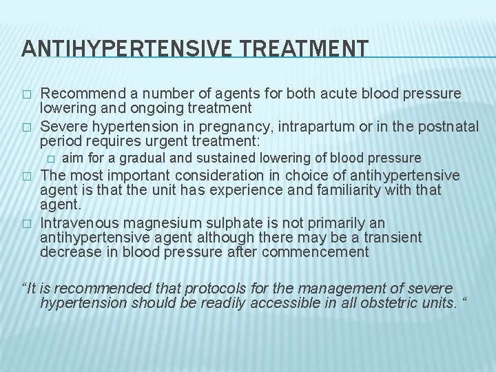 ANTIHYPERTENSIVE TREATMENT � � Recommend a number of agents for both acute blood pressure