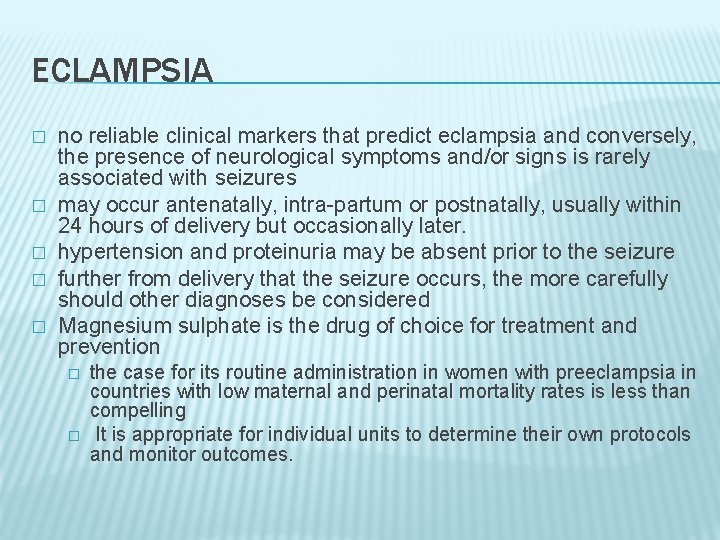 ECLAMPSIA � � � no reliable clinical markers that predict eclampsia and conversely, the