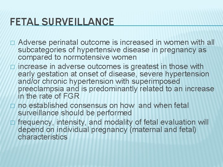 FETAL SURVEILLANCE � � Adverse perinatal outcome is increased in women with all subcategories