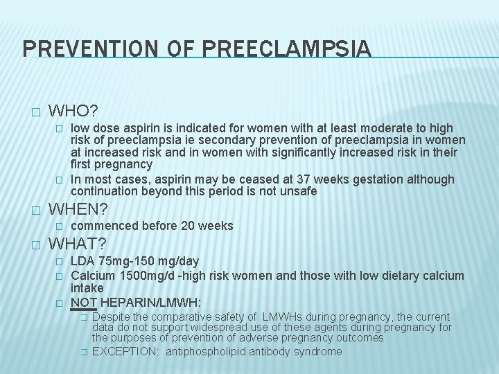 PREVENTION OF PREECLAMPSIA � WHO? � � � WHEN? � � low dose aspirin