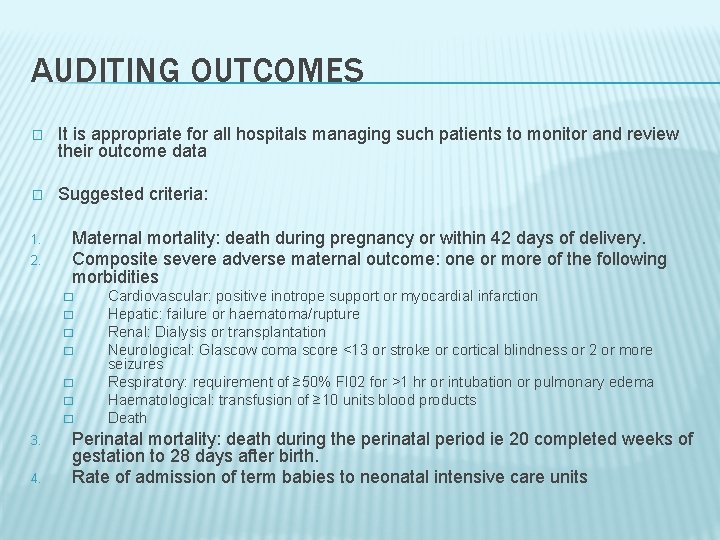 AUDITING OUTCOMES � It is appropriate for all hospitals managing such patients to monitor