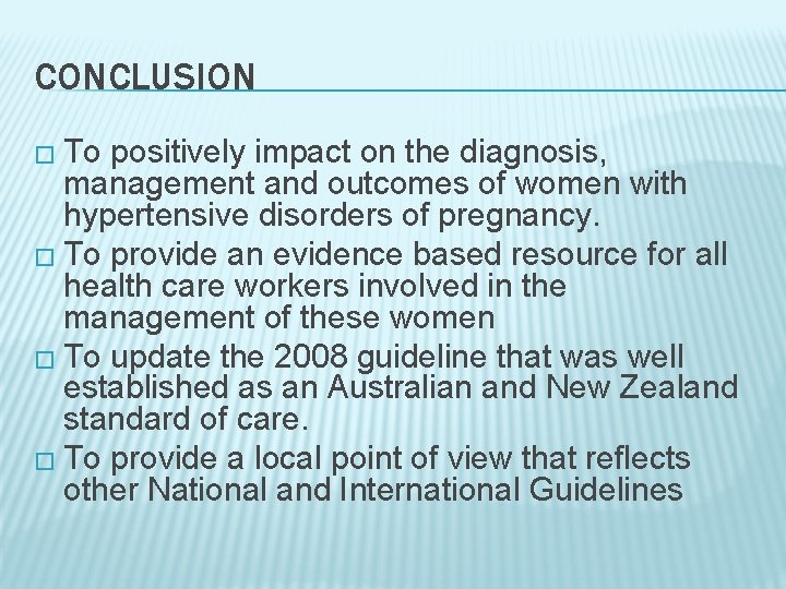 CONCLUSION � To positively impact on the diagnosis, management and outcomes of women with