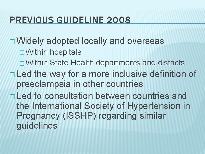 PREVIOUS GUIDELINE 2008 � Widely adopted locally and overseas � Within hospitals � Within