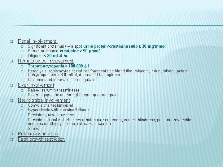 � Renal involvement: � � Hematological involvement � � � � � Raised serum