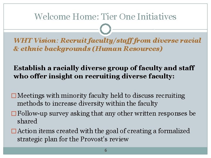 Welcome Home: Tier One Initiatives WHT Vision: Recruit faculty/staff from diverse racial & ethnic