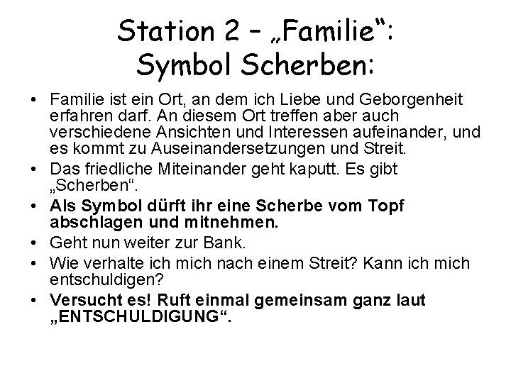 Station 2 – „Familie“: Symbol Scherben: • Familie ist ein Ort, an dem ich