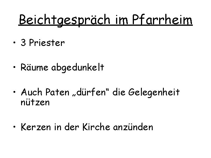 Beichtgespräch im Pfarrheim • 3 Priester • Räume abgedunkelt • Auch Paten „dürfen“ die