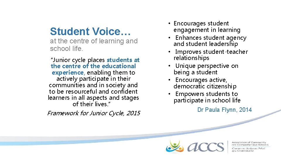 Student Voice… at the centre of learning and school life. “Junior cycle places students