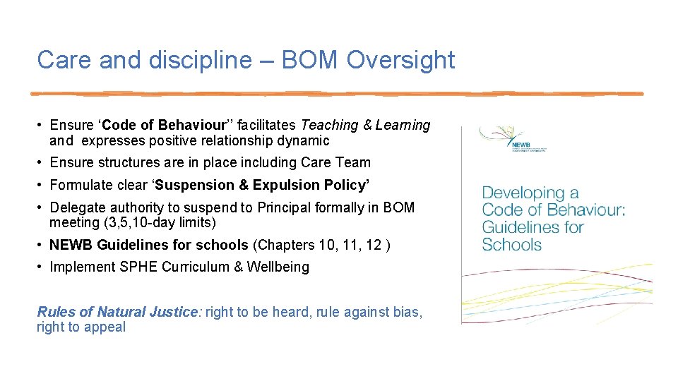 Care and discipline – BOM Oversight • Ensure ‘Code of Behaviour’’ facilitates Teaching &