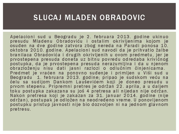 SLUCAJ MLADEN OBRADOVIC Apelacioni sud u Beogradu je 2. februara 2013. godine ukinuo presudu