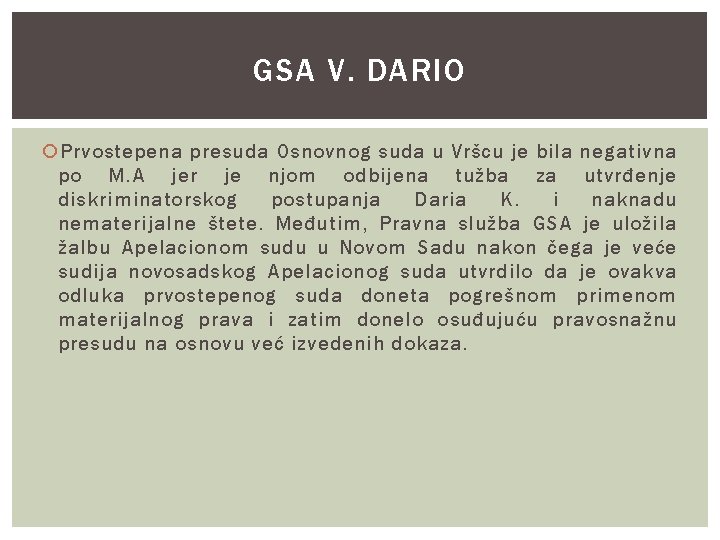 GSA V. DARIO Prvostepena presuda Osnovnog suda u Vršcu je bila negativna po M.