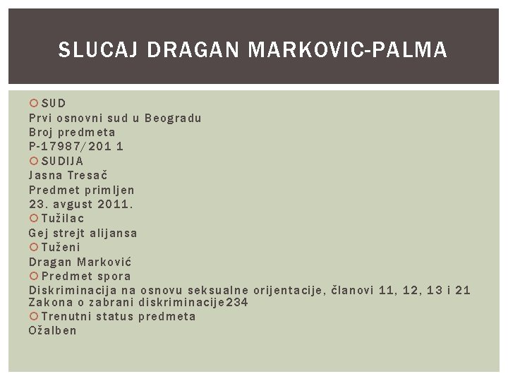 SLUCAJ DRAGAN MARKOVIC-PALMA SUD Prvi osnovni sud u Beogradu Broj predmeta P-17987/201 1 SUDIJA