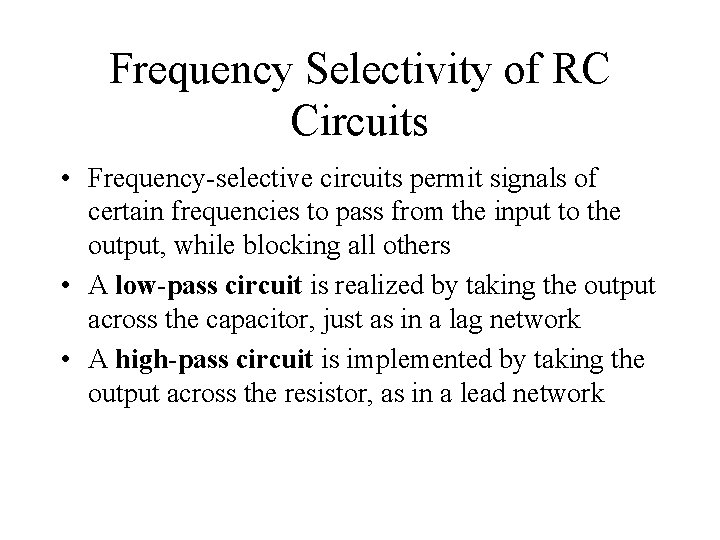 Frequency Selectivity of RC Circuits • Frequency-selective circuits permit signals of certain frequencies to Frequency Selectivity of RC Circuits • Frequency-selective circuits permit signals of certain frequencies to