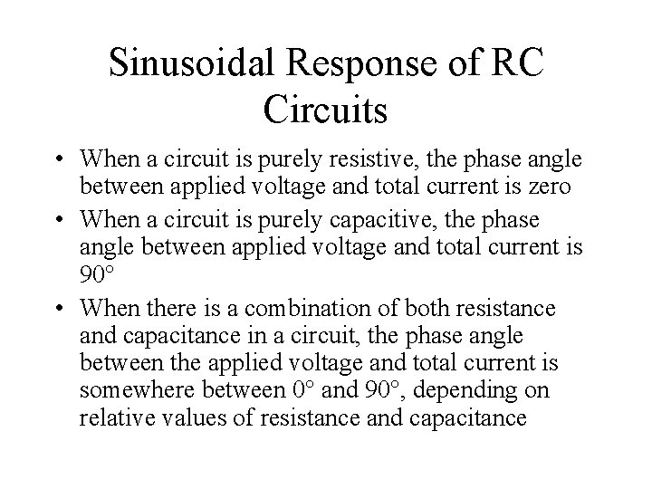 Sinusoidal Response of RC Circuits • When a circuit is purely resistive, the phase Sinusoidal Response of RC Circuits • When a circuit is purely resistive, the phase