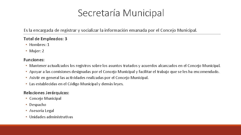 Secretaría Municipal Es la encargada de registrar y socializar la información emanada por el