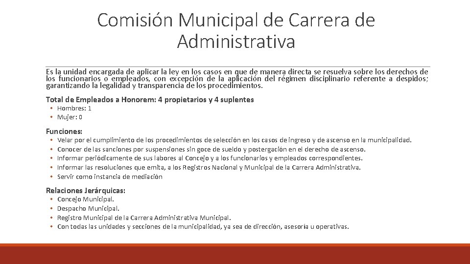 Comisión Municipal de Carrera de Administrativa Es la unidad encargada de aplicar la ley