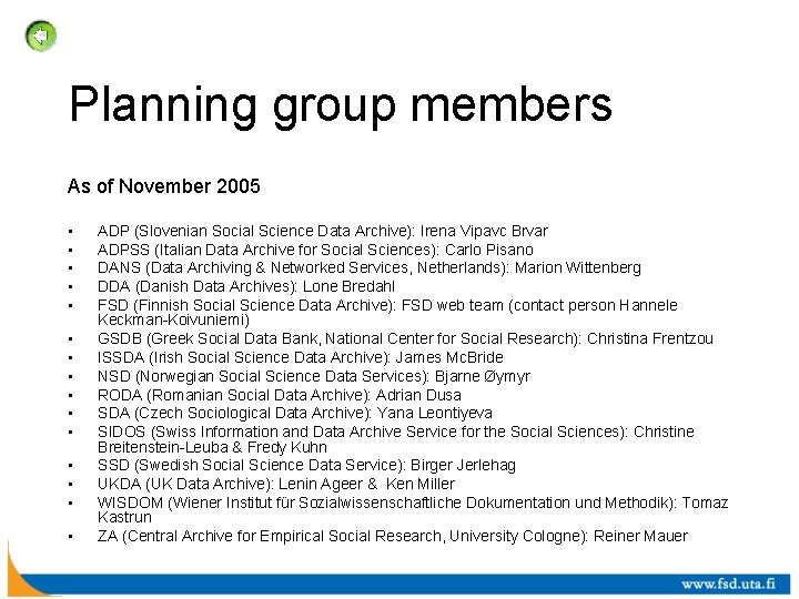 Planning group members As of November 2005 • • • • ADP (Slovenian Social