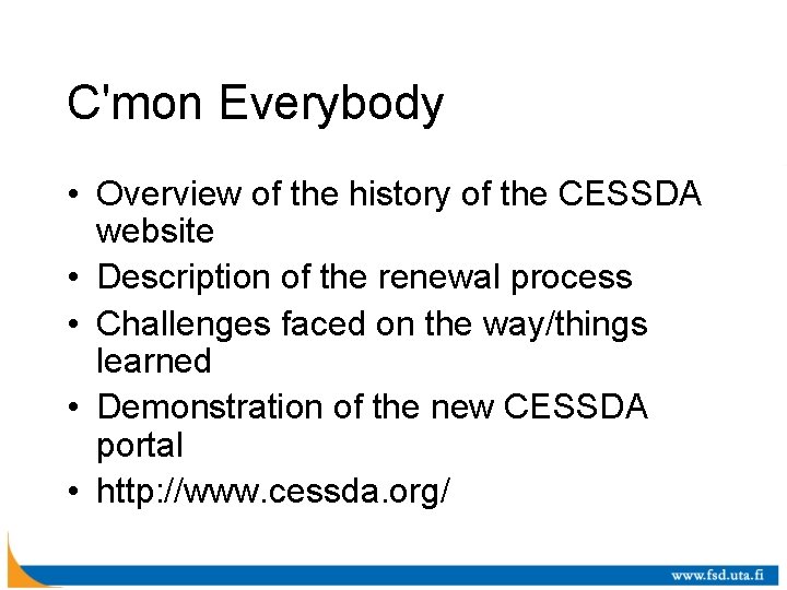 C'mon Everybody • Overview of the history of the CESSDA website • Description of