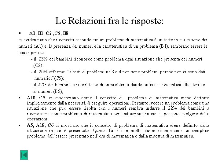 Le Relazioni fra le risposte: § A 1, B 1, C 2 , C