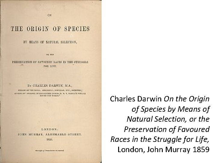 Charles Darwin On the Origin of Species by Means of Natural Selection, or the