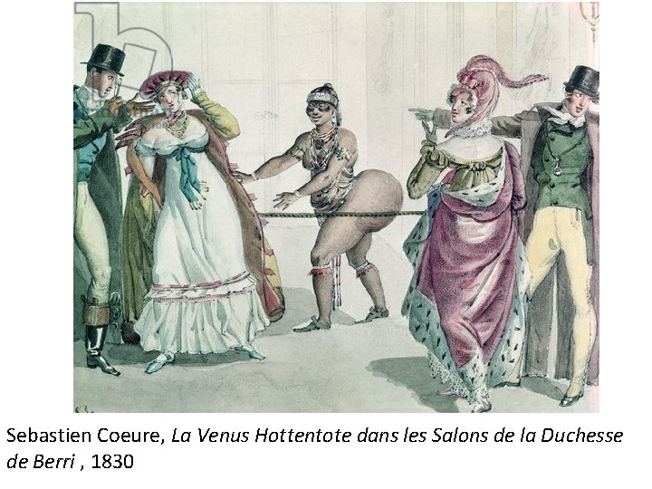 Sebastien Coeure, La Venus Hottentote dans les Salons de la Duchesse de Berri ,
