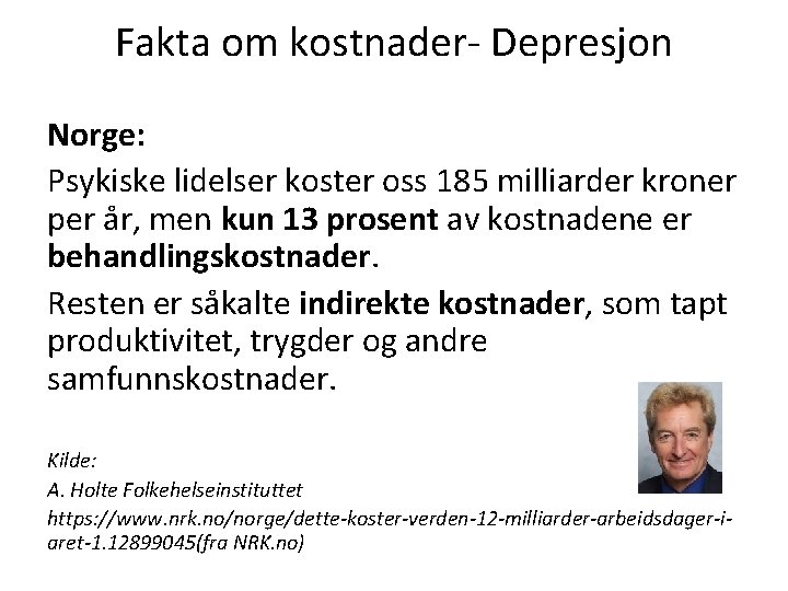 Fakta om kostnader- Depresjon Norge: Psykiske lidelser koster oss 185 milliarder kroner per år,