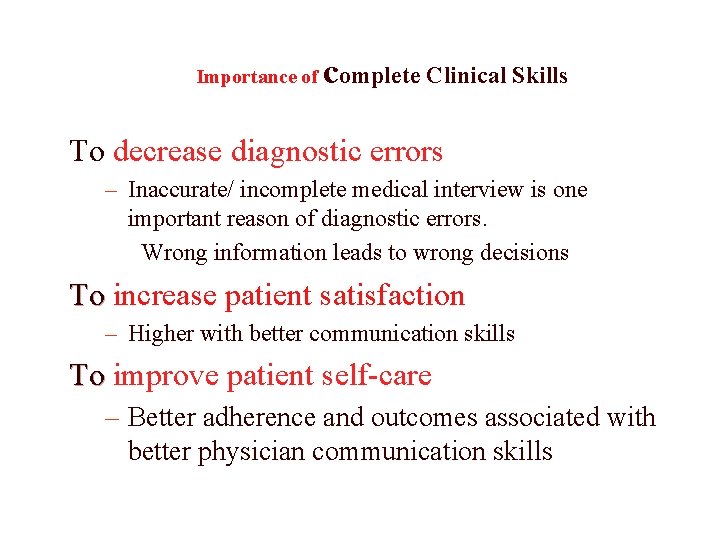 Importance of complete Clinical Skills To decrease diagnostic errors – Inaccurate/ incomplete medical interview