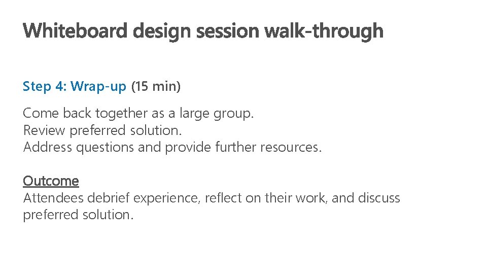 Step 4: Wrap-up (15 min) Come back together as a large group. Review preferred