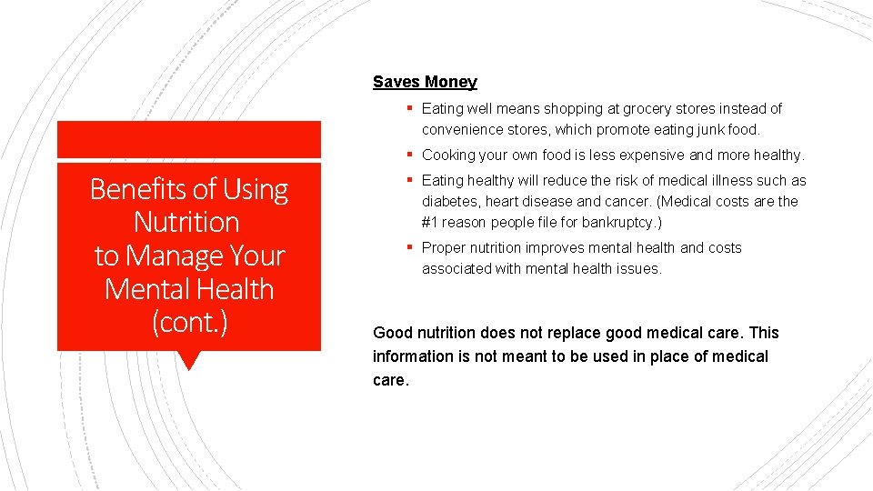 Saves Money § Eating well means shopping at grocery stores instead of convenience stores,
