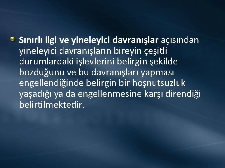 Sınırlı ilgi ve yineleyici davranışlar açısından yineleyici davranışların bireyin çeşitli durumlardaki işlevlerini belirgin şekilde