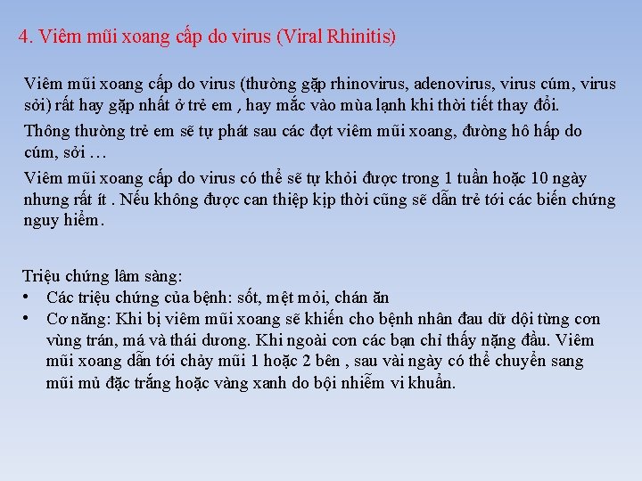 4. Viêm mũi xoang cấp do virus (Viral Rhinitis) Viêm mũi xoang cấp do