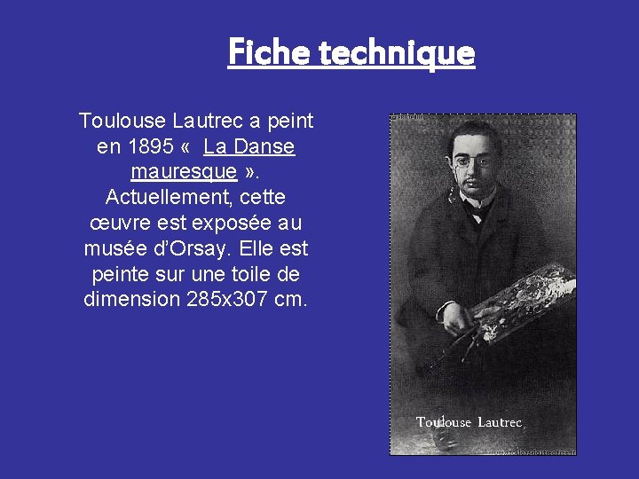 Fiche technique Toulouse Lautrec a peint en 1895 « La Danse mauresque » .