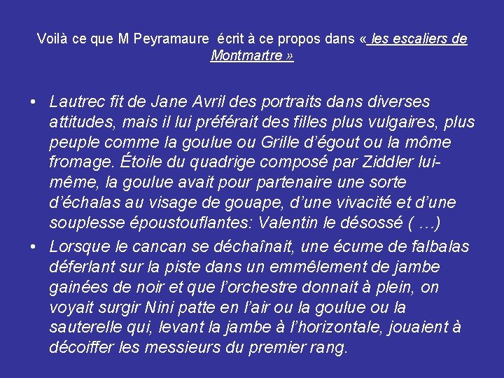 Voilà ce que M Peyramaure écrit à ce propos dans « les escaliers de