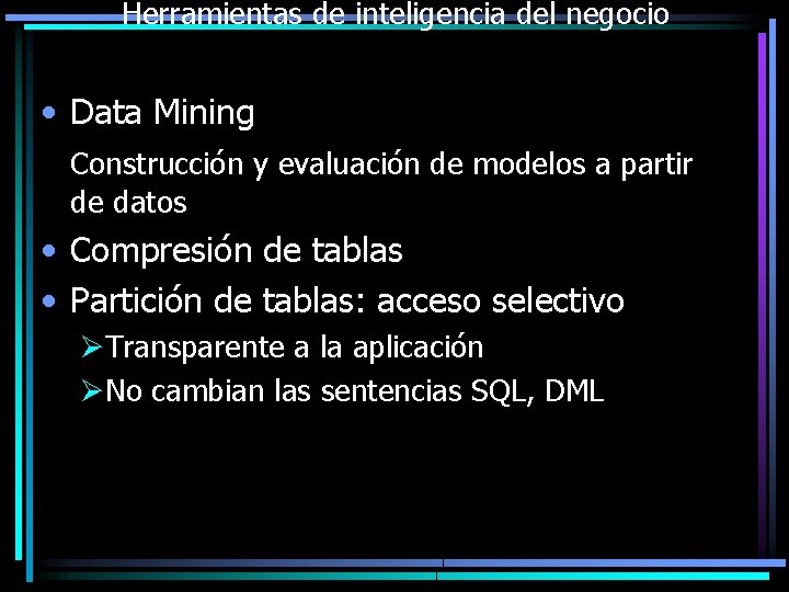 Herramientas de inteligencia del negocio • Data Mining Construcción y evaluación de modelos a