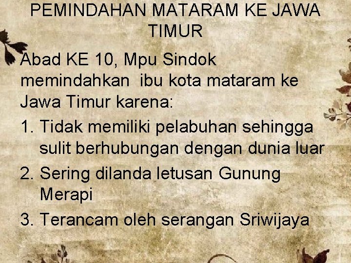 PEMINDAHAN MATARAM KE JAWA TIMUR Abad KE 10, Mpu Sindok memindahkan ibu kota mataram