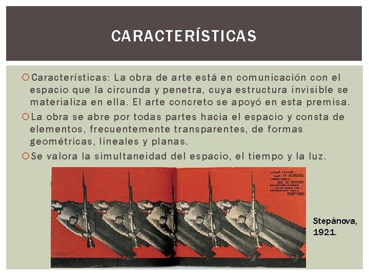 CARACTERÍSTICAS Características: La obra de arte está en comunicación con el espacio que la