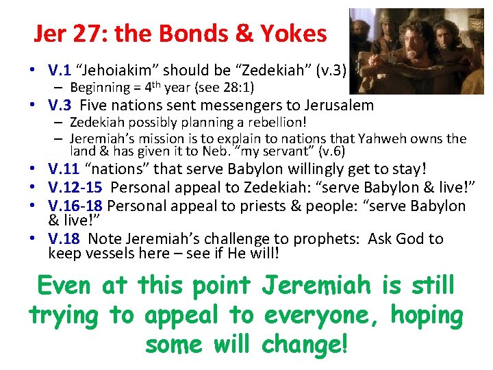 Jer 27: the Bonds & Yokes • V. 1 “Jehoiakim” should be “Zedekiah” (v.